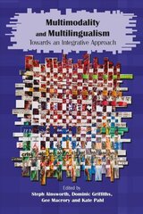 Multimodality and Multilingualism: Towards an Integrative Approach цена и информация | Энциклопедии, справочники | kaup24.ee