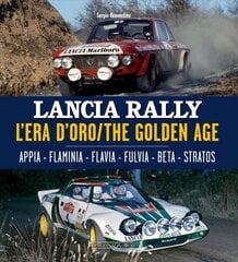 Lancia Rally: The Golden Age hind ja info | Ajalooraamatud | kaup24.ee