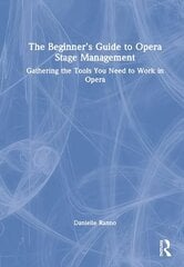 Beginner's Guide to Opera Stage Management: Gathering the Tools You Need to Work in Opera цена и информация | Книги об искусстве | kaup24.ee