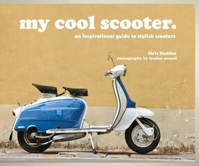 my cool scooter: an inspirational guide to stylish scooters hind ja info | Ajalooraamatud | kaup24.ee