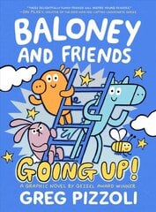 Baloney and Friends: Going Up! hind ja info | Noortekirjandus | kaup24.ee