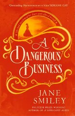 Dangerous Business: from the author of the Pulitzer prize winner, A THOUSAND ACRES цена и информация | Фантастика, фэнтези | kaup24.ee