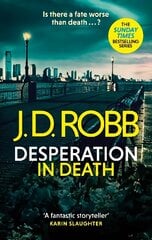 Desperation in Death: An Eve Dallas thriller (In Death 55) hind ja info | Fantaasia, müstika | kaup24.ee
