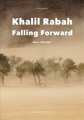 Khalil Rabah: Falling Forward / Works (1995-2025) hind ja info | Kunstiraamatud | kaup24.ee