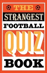 Strangest Football Quiz Book hind ja info | Tervislik eluviis ja toitumine | kaup24.ee