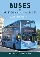 Buses of Bristol and Somerset: Past and Present hind ja info | Ajalooraamatud | kaup24.ee