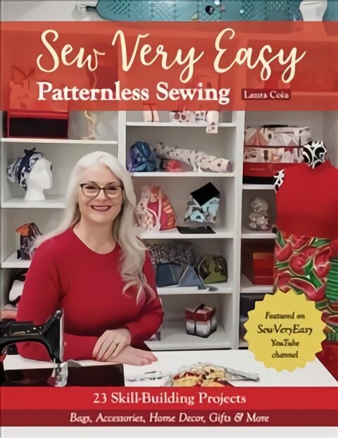 Sew Very Easy Patternless Sewing: 23 Skill-Building Projects; Bags, Accessories, Home Decor, Gifts & More цена и информация | Tervislik eluviis ja toitumine | kaup24.ee