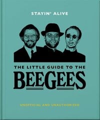 Stayin' Alive: The Little Guide to The Bee Gees цена и информация | Книги об искусстве | kaup24.ee