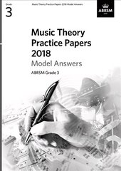 Music Theory Practice Papers 2018 Model Answers, ABRSM Grade 3 цена и информация | Книги об искусстве | kaup24.ee