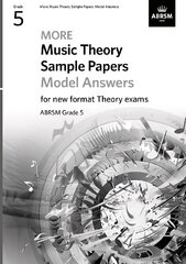 More Music Theory Sample Papers Model Answers, ABRSM Grade 5 hind ja info | Kunstiraamatud | kaup24.ee