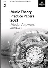 Music Theory Practice Papers Model Answers 2021, ABRSM Grade 5 цена и информация | Книги об искусстве | kaup24.ee