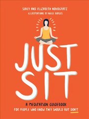 Just Sit: A Meditation Guidebook for People Who Know They Should But Don't цена и информация | Самоучители | kaup24.ee
