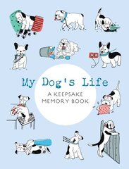 My Dog's Life: A Keepsake Memory Book цена и информация | Книги о питании и здоровом образе жизни | kaup24.ee