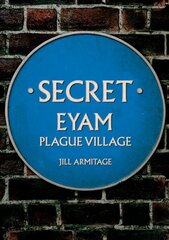 Secret Eyam: Plague Village цена и информация | Книги о питании и здоровом образе жизни | kaup24.ee