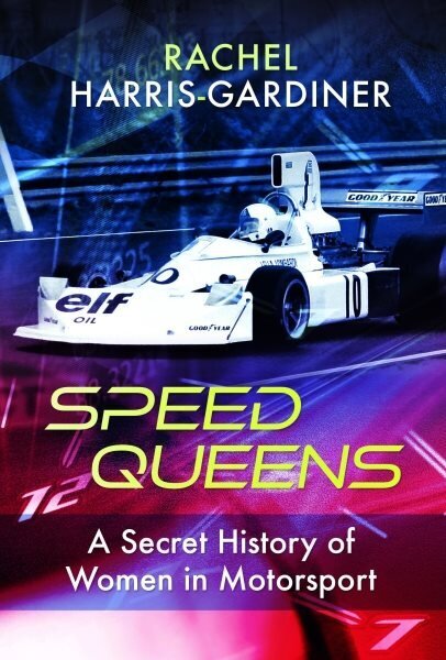 Speed Queens: A Secret History of Women in Motorsport цена и информация | Tervislik eluviis ja toitumine | kaup24.ee