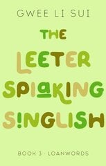 Leeter Spiaking Singlish: Book 3: Loanwords hind ja info | Võõrkeele õppematerjalid | kaup24.ee