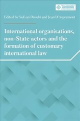 International Organisations, Non-State Actors, and the Formation of Customary International Law hind ja info | Majandusalased raamatud | kaup24.ee