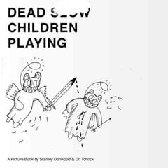 Dead Children Playing: A Picture Book hind ja info | Kunstiraamatud | kaup24.ee