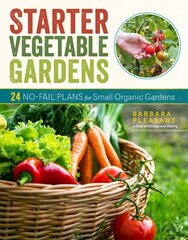 Starter Vegetable Gardens, 2nd Edition: 24 No-Fail Plans for Small Organic Gardens: 24 No-Fail Plans for Small Organic Gardens цена и информация | Книги по садоводству | kaup24.ee