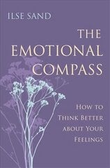 Emotional Compass: How to Think Better about Your Feelings hind ja info | Eneseabiraamatud | kaup24.ee