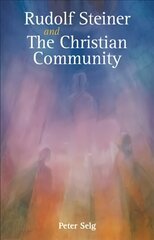 Rudolf Steiner and The Christian Community hind ja info | Usukirjandus, religioossed raamatud | kaup24.ee