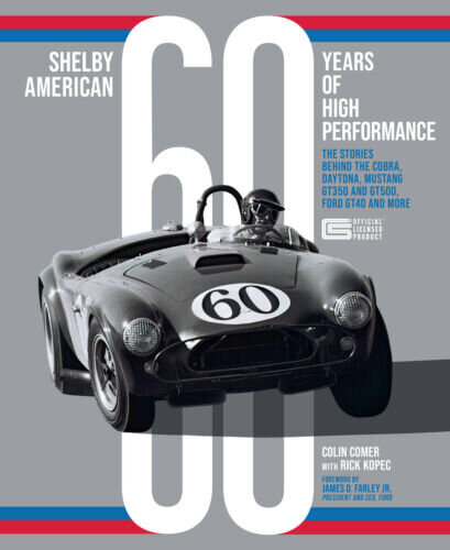 Shelby American 60 Years of High Performance: The Stories Behind the Cobra, Daytona, Mustang GT350 and GT500, Ford GT40 and More hind ja info | Tervislik eluviis ja toitumine | kaup24.ee