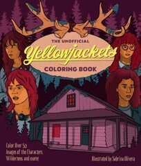 Unofficial Yellowjackets Coloring Book: Color over 50 Images of the Characters, Wilderness, and More! цена и информация | Книги о питании и здоровом образе жизни | kaup24.ee