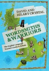 Wordsmiths and Warriors: The English-Language Tourist's Guide to Britain hind ja info | Võõrkeele õppematerjalid | kaup24.ee
