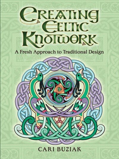 Creating Celtic Knotwork: A Fresh Approach to Traditional Design hind ja info | Kunstiraamatud | kaup24.ee