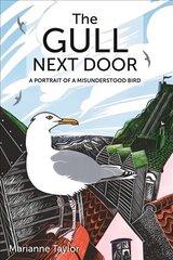 Gull Next Door: A Portrait of a Misunderstood Bird hind ja info | Tervislik eluviis ja toitumine | kaup24.ee