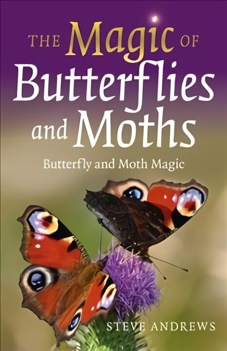 Magic of Butterflies and Moths, The: Butterfly and Moth Magic hind ja info | Tervislik eluviis ja toitumine | kaup24.ee