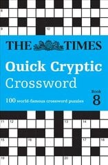 Times Quick Cryptic Crossword Book 8: 100 World-Famous Crossword Puzzles цена и информация | Книги о питании и здоровом образе жизни | kaup24.ee