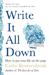 Write It All Down: How to Put Your Life on the Page hind ja info | Võõrkeele õppematerjalid | kaup24.ee