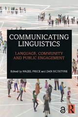 Communicating Linguistics: Language, Community and Public Engagement цена и информация | Пособия по изучению иностранных языков | kaup24.ee