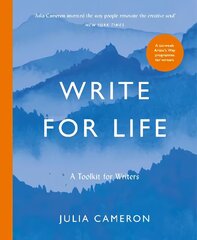 Write for Life: A Toolkit for Writers from the author of multimillion bestseller THE ARTIST'S WAY Main цена и информация | Книги об искусстве | kaup24.ee