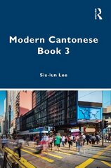 Modern Cantonese Book 3: A textbook for global learners hind ja info | Võõrkeele õppematerjalid | kaup24.ee