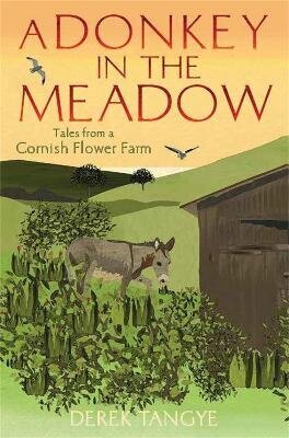 Donkey in the Meadow: Tales from a Cornish Flower Farm hind ja info | Muinasjutud | kaup24.ee