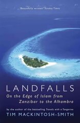 Landfalls: On the Edge of Islam from Zanzibar to the Alhambra цена и информация | Путеводители, путешествия | kaup24.ee