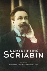 Demystifying Scriabin hind ja info | Kunstiraamatud | kaup24.ee