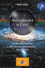 Astrophysics Is Easy!: An Introduction for the Amateur Astronomer 3rd ed. 2023 hind ja info | Tervislik eluviis ja toitumine | kaup24.ee