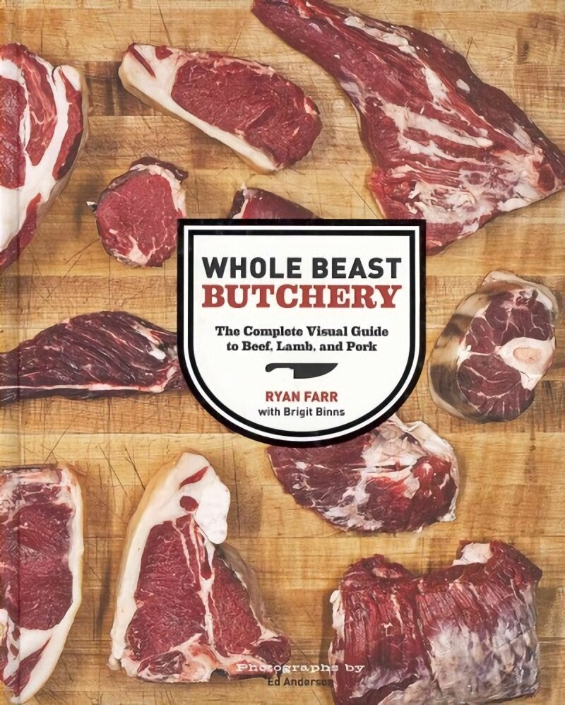 Whole Beast Butchery: The Complete Visual Guide to Beef, Lamb, and Pork цена и информация | Retseptiraamatud  | kaup24.ee