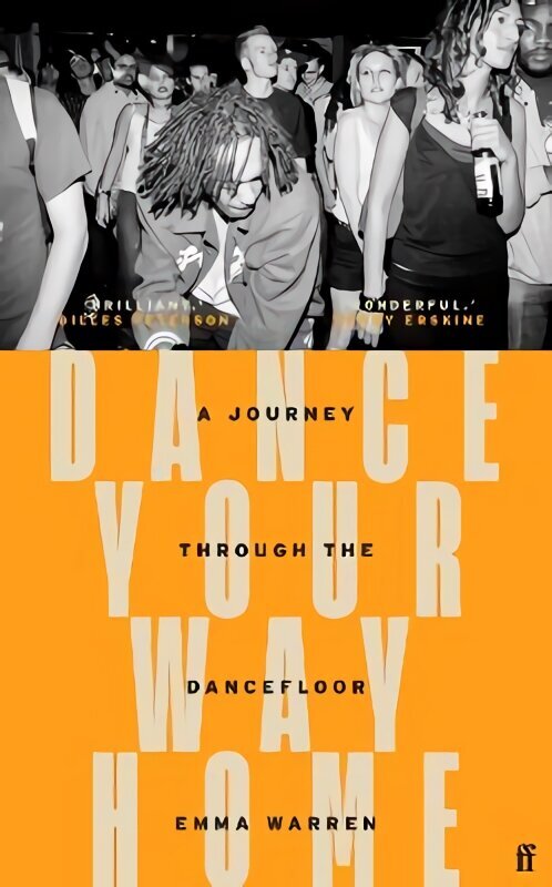 Dance Your Way Home: A Journey Through the Dancefloor Main цена и информация | Ajalooraamatud | kaup24.ee