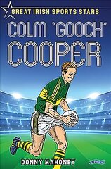 Colm 'Gooch' Cooper: Great Irish Sports Stars цена и информация | Книги для детей | kaup24.ee