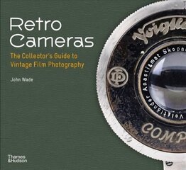 Retro Cameras: The Collector's Guide to Vintage Film Photography цена и информация | Книги по фотографии | kaup24.ee