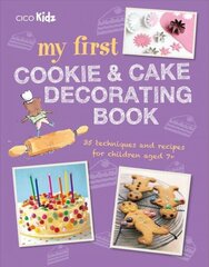 My First Cookie & Cake Decorating Book: 35 Techniques and Recipes for Children Aged 7-Plus цена и информация | Книги для подростков и молодежи | kaup24.ee