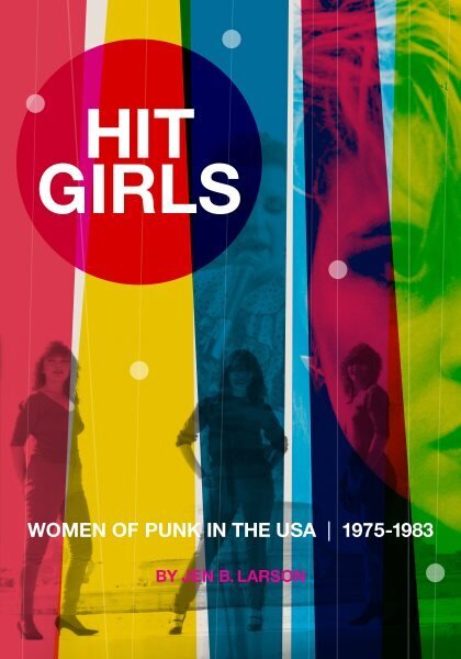 Hit Girls: Women of Punk in the USA. 1975-1983 цена и информация | Kunstiraamatud | kaup24.ee