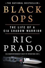 Black Ops: The Life of a CIA Shadow Warrior hind ja info | Ühiskonnateemalised raamatud | kaup24.ee