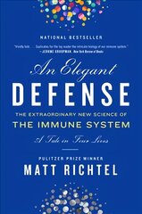 Elegant Defense, An: The Extraordinary New Science of the Immune System: A Tale in Four Lives цена и информация | Книги по экономике | kaup24.ee