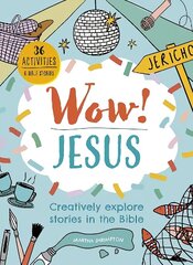 Wow! Jesus: Creatively explore stories in the Bible New edition hind ja info | Noortekirjandus | kaup24.ee