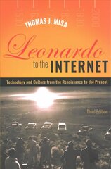 Leonardo to the Internet: Technology and Culture from the Renaissance to the Present third edition цена и информация | Книги по социальным наукам | kaup24.ee